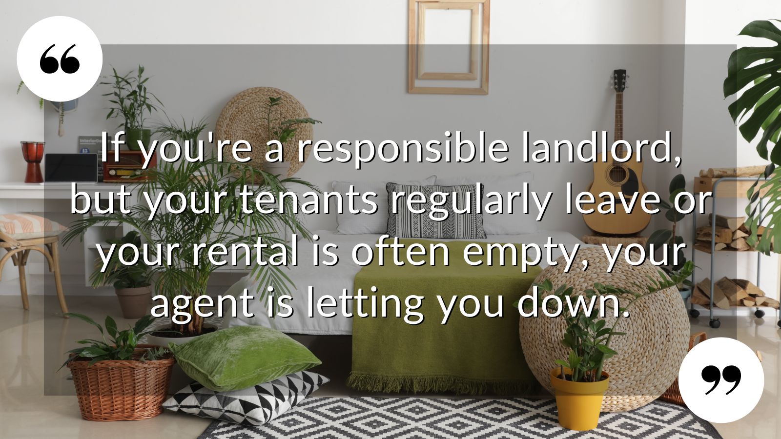 X HIGH TENANT TURNOVER OR VACANCY RATES
